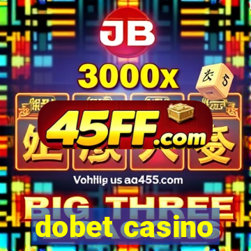 dobet casino